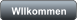 WIlkommen